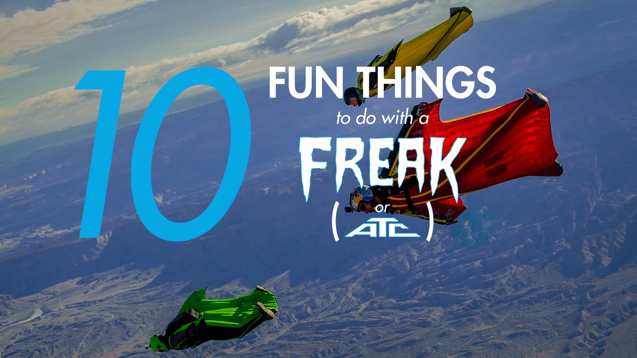 10 Fun Things to do with your Freak or ATC